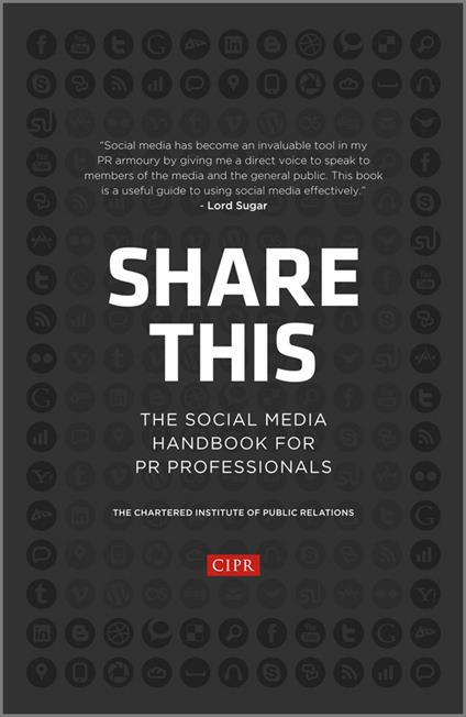 Share This: The Social Media Handbook for PR Professionals - CIPR (Chartered Institute of Public Relations) - cover