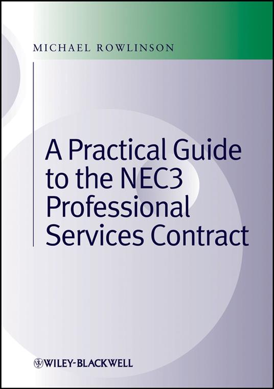 Practical Guide to the NEC3 Professional Services Contract
