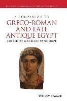 A Companion to Greco-Roman and Late Antique Egypt - cover