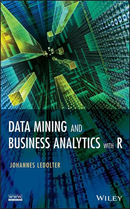 Data Mining and Business Analytics with R - Johannes Ledolter - cover
