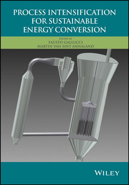 Process Intensification for Sustainable Energy Conversion