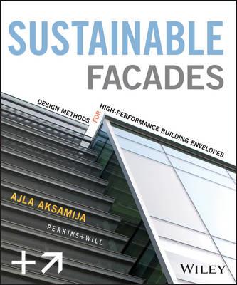 Sustainable Facades: Design Methods for High-Performance Building Envelopes - Ajla Aksamija - cover