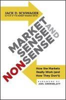 Market Sense and Nonsense: How the Markets Really Work (and How They Don't) - Jack D. Schwager - cover