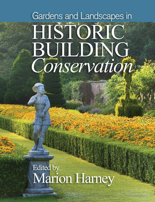 Gardens and Landscapes in Historic Building Conservation - Marion Harney - cover