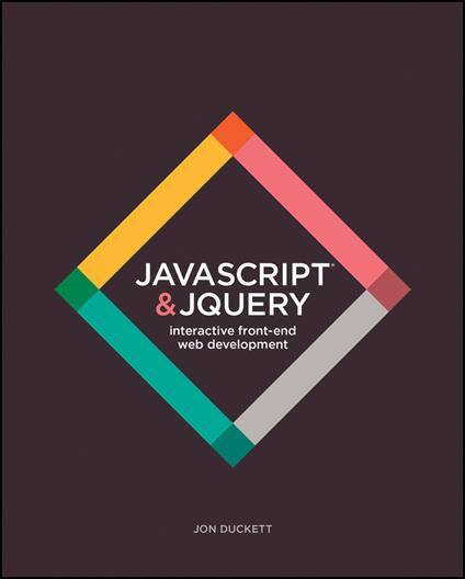 JavaScript and JQuery: Interactive Front-End Web Development - Jon Duckett - cover