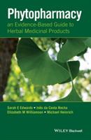 Phytopharmacy: An Evidence-Based Guide to Herbal Medicinal Products - Sarah E. Edwards,Ines Da Costa Rocha,Elizabeth M. Williamson - cover