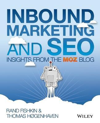 Inbound Marketing and SEO: Insights from the Moz Blog - Rand Fishkin,Thomas Hogenhaven - cover