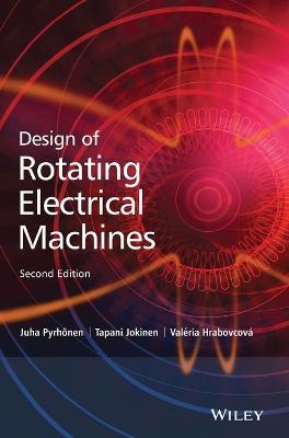 Design of Rotating Electrical Machines - Tapani Jokinen,Valeria Hrabovcova,Juha Pyrhonen - cover