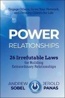Power Relationships: 26 Irrefutable Laws for Building Extraordinary Relationships - Andrew Sobel,Jerold Panas - cover