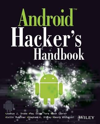 Android Hacker's Handbook - Joshua J. Drake,Zach Lanier,Collin Mulliner - cover