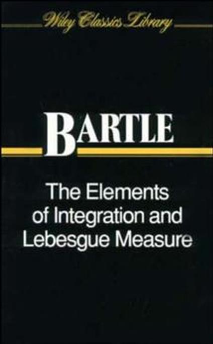 The Elements of Integration and Lebesgue Measure