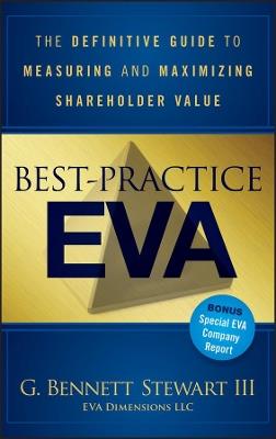 Best-Practice EVA: The Definitive Guide to Measuring and Maximizing Shareholder Value - Bennett Stewart - cover