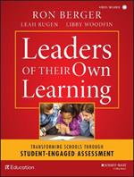 Leaders of Their Own Learning: Transforming Schools Through Student-Engaged Assessment