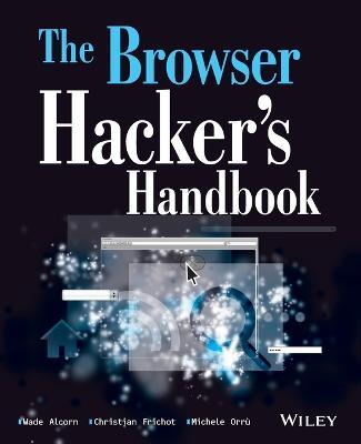 The Browser Hacker's Handbook - W Alcorn - cover