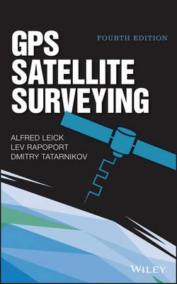 GPS Satellite Surveying - Alfred Leick,Lev Rapoport,Dmitry Tatarnikov - cover