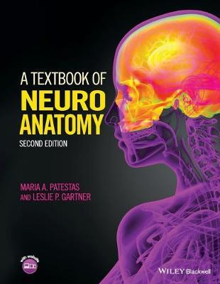 A Textbook of Neuroanatomy - Maria A. Patestas,Leslie P. Gartner - cover