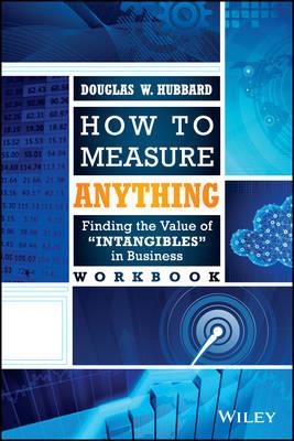 How to Measure Anything Workbook: Finding the Value of Intangibles in Business - Douglas W. Hubbard - cover