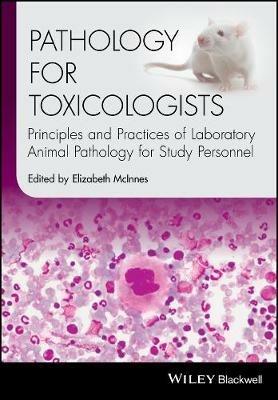 Pathology for Toxicologists: Principles and Practices of Laboratory Animal Pathology for Study Personnel - cover