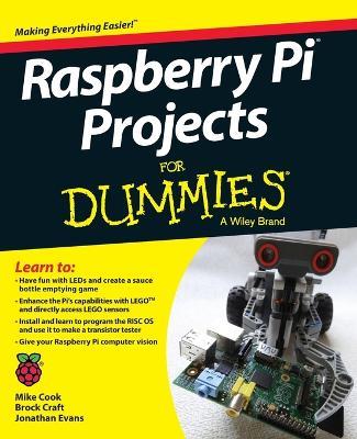 Raspberry Pi Projects For Dummies - Mike Cook,Jonathan Evans,Brock Craft - cover