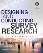 Designing and Conducting Survey Research: A Comprehensive Guide