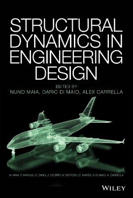 Structural Dynamics in Engineering Design - Alex Carrella,Dario Di Maio,Nuno M.M. Maia - cover