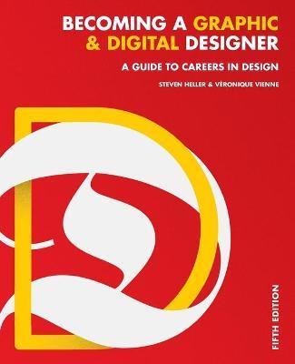 Becoming a Graphic and Digital Designer: A Guide to Careers in Design - Steven Heller,Veronique Vienne - cover