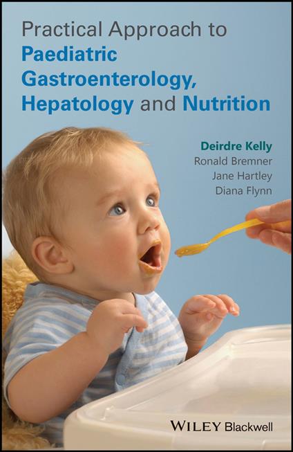 Practical Approach to Paediatric Gastroenterology, Hepatology and Nutrition