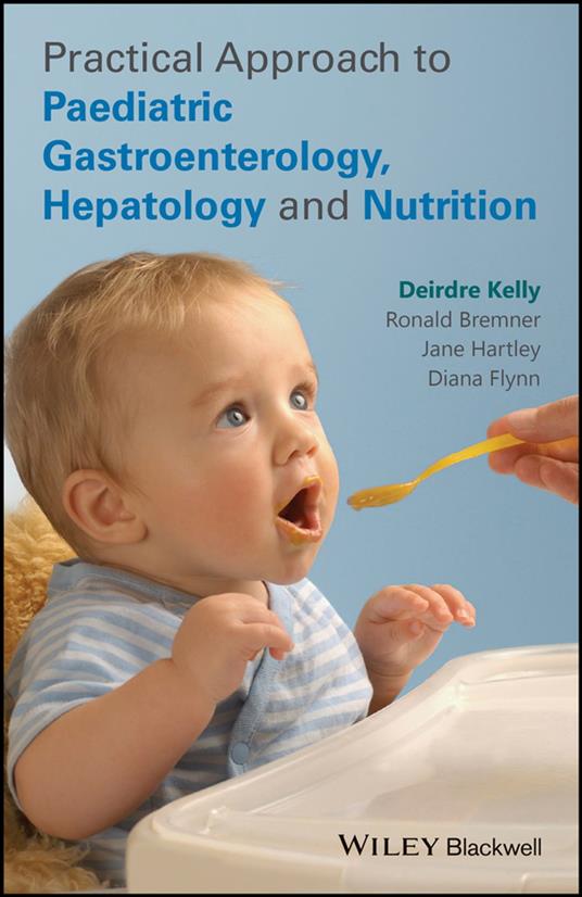 Practical Approach to Paediatric Gastroenterology, Hepatology and Nutrition