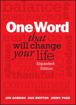 One Word That Will Change Your Life, Expanded Edition - Jon Gordon,Dan Britton,Jimmy Page - cover