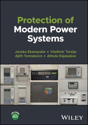 Protection of Modern Power Systems - Janaka B. Ekanayake,Vladimir Terzija,Ajith Tennakoon - cover