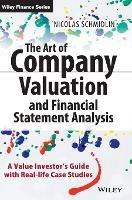 The Art of Company Valuation and Financial Statement Analysis: A Value Investor's Guide with Real-life Case Studies - Nicolas Schmidlin - cover