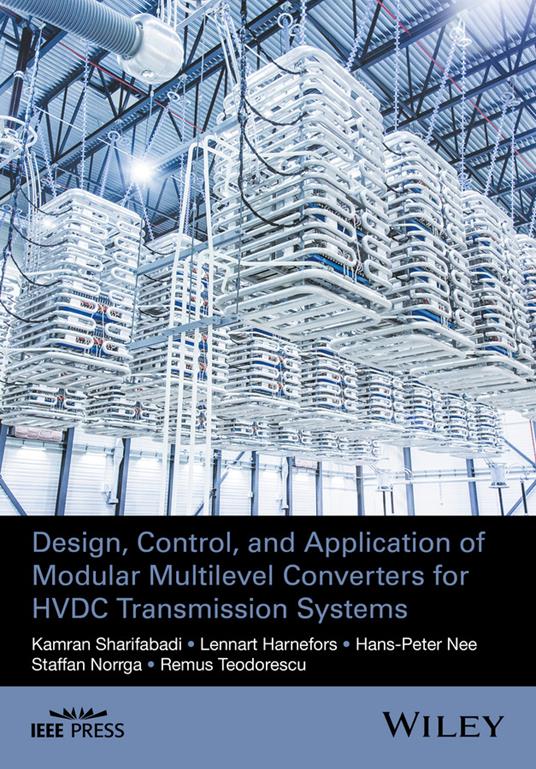 Design, Control, and Application of Modular Multilevel Converters for HVDC Transmission Systems - Kamran Sharifabadi,Lennart Harnefors,Hans-Peter Nee - cover