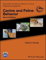 Blackwell's Five-Minute Veterinary Consult Clinical Companion: Canine and Feline Behavior