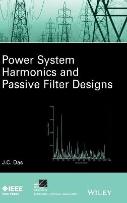 Power System Harmonics and Passive Filter Designs - J. C. Das - cover