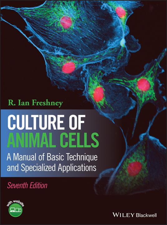 Culture of Animal Cells: A Manual of Basic Technique and Specialized Applications - R. Ian Freshney - cover