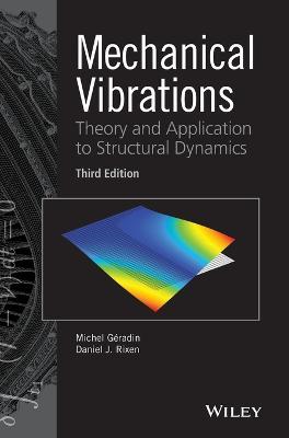 Mechanical Vibrations: Theory and Application to Structural Dynamics - Michel Geradin,Daniel J. Rixen - cover