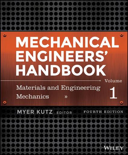 Mechanical Engineers' Handbook, Volume 1