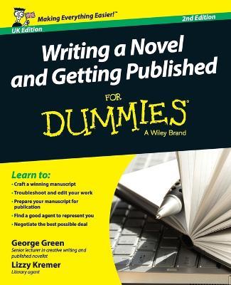 Writing a Novel & Getting Published For Dummies 2e  UK Edition - G Green - cover