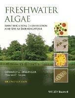 Freshwater Algae: Identification, Enumeration and Use as Bioindicators - Edward G. Bellinger,David C. Sigee - cover