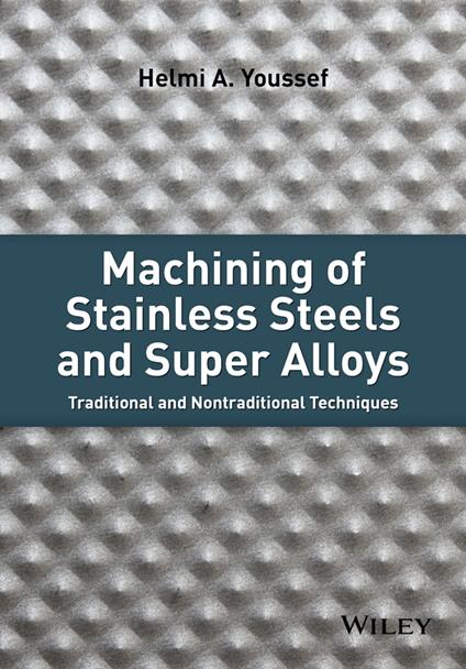 Machining of Stainless Steels and Super Alloys