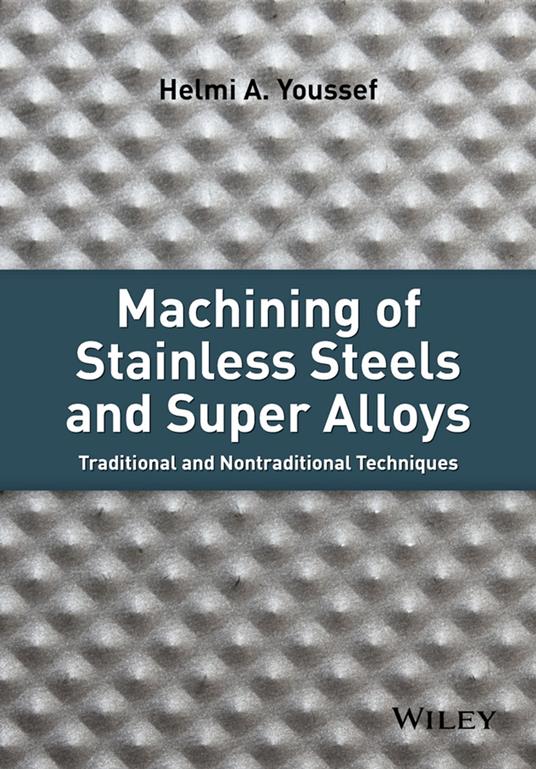 Machining of Stainless Steels and Super Alloys