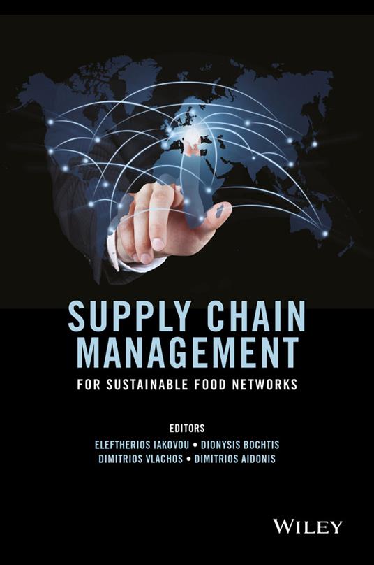 Supply Chain Management for Sustainable Food Networks - Eleftherios Iakovou,Dionysis Bochtis,Dimitrios Vlachos - cover