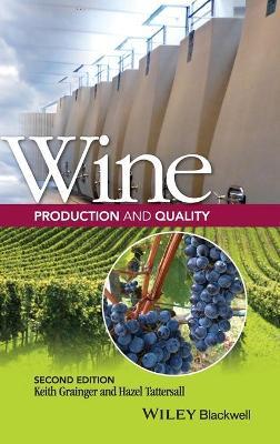 Wine Production and Quality - Keith Grainger,Hazel Tattersall - cover
