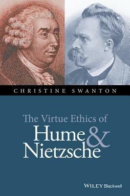 The Virtue Ethics of Hume and Nietzsche - Christine Swanton - cover