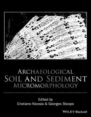 Archaeological Soil and Sediment Micromorphology - cover