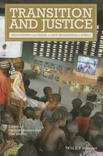 Transition and Justice: Negotiating the Terms of New Beginnings in Africa
