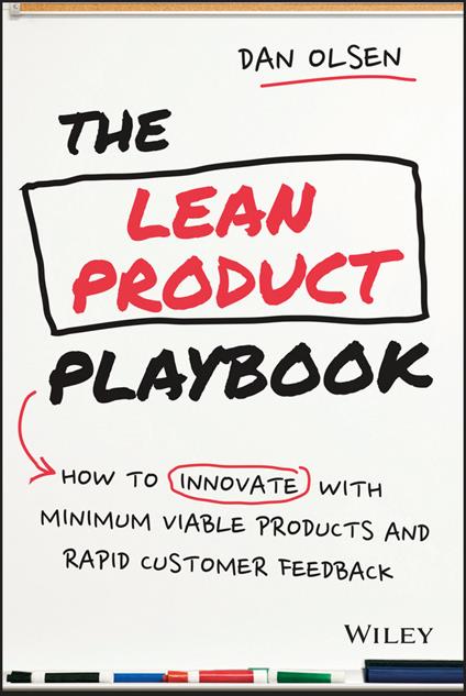 The Lean Product Playbook: How to Innovate with Minimum Viable Products and Rapid Customer Feedback - Dan Olsen - cover