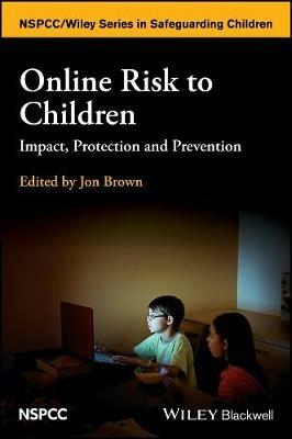 Online Risk to Children: Impact, Protection and Prevention - cover
