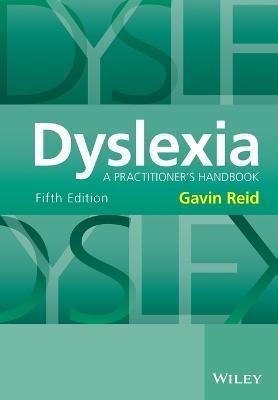 Dyslexia: A Practitioner's Handbook - Gavin Reid - cover