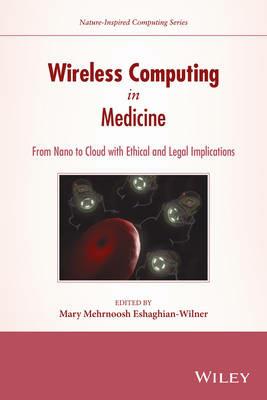 Wireless Computing in Medicine: From Nano to Cloud with Ethical and Legal Implications - cover